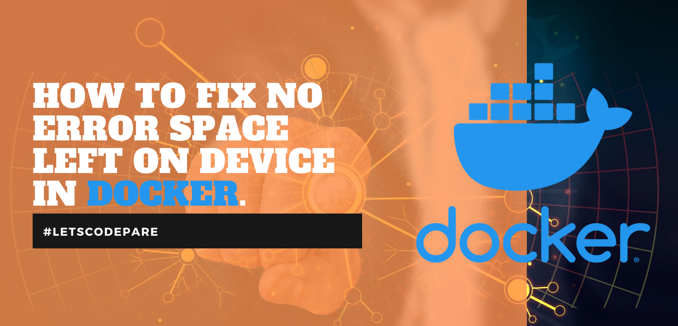 How To Fix No Error Space Left On Device In Docker